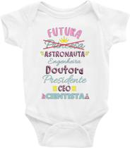 Body Bebê Infantil Futura Astronauta, Engenheira, Doutora, Presidente, Ceo, Cientista - TAMANHO RN