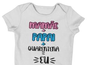 Body Bebê Infantil Mamãe + Papai + Quarentena = Eu Branca