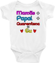 Body Bebê Infantil Mamãe + Papai + Quarentena = Eu - TAMANHO G