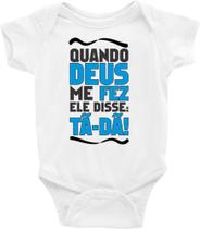 Body Bebê Infantil Quando Deus Me Fez Ele Disse Tã-Dã - TAMANHO G Body Bebê Infantil Quando Deus Me Fez Ele Disse Tã-Dã - TAMANHO G
