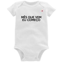 Body Bebê Mês que vem eu começo - Foca na Moda