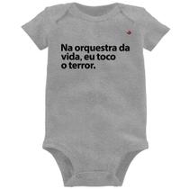 Body Bebê Na orquestra da vida eu toco o terror - Foca na Moda
