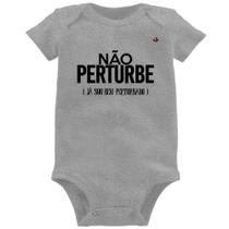 Body Bebê Não perturbe, já sou bem perturbado - Foca na Moda