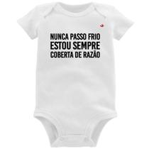 Body Bebê Nunca passo frio, estou sempre coberta de razão - Foca na Moda