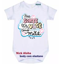 body bebê que sorte ter você como mãe cód 9644 body bebê que sorte ter você como mãe cód 9644