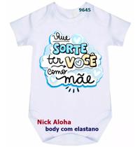 body bebê que sorte ter você como mãe cód 9645 body bebê que sorte ter você como mãe cód 9645