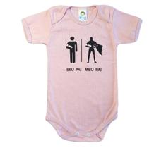 Body Bebê Rosa Frases "Seu Pai Meu Pai" - Zé Lelé Baby