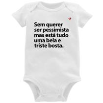 Body Bebê Sem querer ser pessimista mas - Foca na Moda