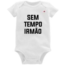 Body Bebê Sem tempo irmão - Foca na Moda