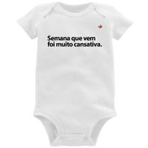 Body Bebê Semana que vem foi muito cansativa - Foca na Moda