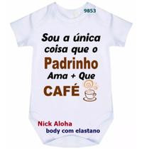 body bebê sou a única coisa que o padrinho ama + que café cód 9853 body bebê sou a única coisa que o padrinho ama + que café cód 9853