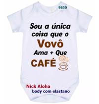 body bebê sou a única coisa que o Vovô ama + que café cód 9850