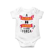 Body de Bebê A alegria do Senhor é a nossa força