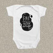 Body de Bebê Menino Menina Meu Pai Meu Melhor Amigo Temático
