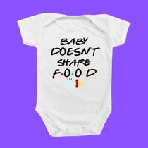 Body de Bebê Roupinha Baby Doesn T Share Food Friends Divertido neutro Temático
