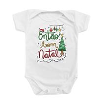 Body de Bebê Roupinha Então Bom Natal Presente Temático Menino Menina Festas Mimo Body de Bebê Roupinha Então Bom Natal Presente Temático Menino Menina Festas Mimo