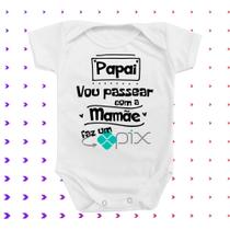 Body de Bebê Roupinha Papai vou Passear com Mamãe Faz Pix Menina Menino Presente
