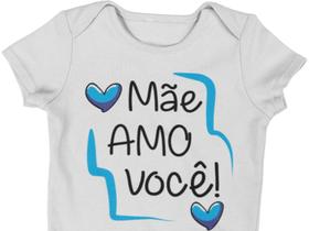 Body do Bebê Mãe Amo Você dia das Mães Azul Branca