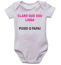 Body infantil claro que sou linda puxe papai bodi bebê