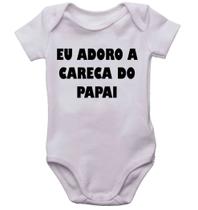 Body infantil eu adoro a careca do papai roupinha de bebê