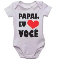 Body infantil papai eu amo você roupinha de bebê bori neném