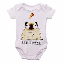 body nenê criança roupa bebê Life is pizza pug