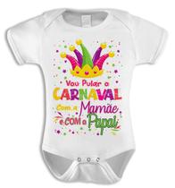 body para bebe vou pular o carnaval com a mamãe e o papai