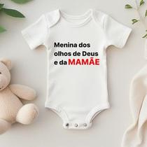 Body Personalizado Bebê Menina Dos Olhos de Deus e da Mamãe Body Personalizado Bebê Menina Dos Olhos de Deus e da Mamãe