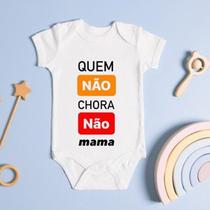 Body Personalizado Bebê Quem Não Chora Não Mama Body Personalizado Bebê Quem Não Chora Não Mama