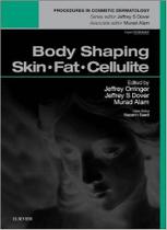 Body shaping: skin fat cellulite Body shaping: skin fat cellulite