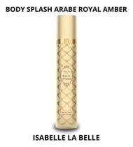 Body Splash Feminino Arabe Royal Amber Isabelle La Belle 300ml Oriental Baunilha Fresco