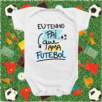 Body Temático Bebê Dia Dos Pais Presente Papai Ama Futebol