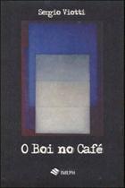 Boi no cafe, o