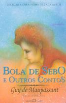 Bola de sebo e outros contos - a obra-prima de cada autor - MARTIN CLARET