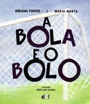 Bola e o bolo, a - D3 EDUCACIONAL Bola e o bolo, a - D3 EDUCACIONAL