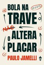 Bola Na Trave Não Altera O Placar - Domine Seus Pensamentos, Mente Forte Vira O Jogo Sortido