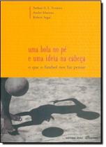 Bola no Pé e Uma Ideia na Cabeça, Uma: O que o Futebol Nos Faz Pensar - UFRJ