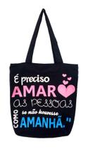 Bolsa É Preciso Amar Ecobag Sacola Feminina