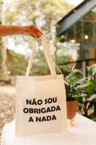 BOLSA ECOBAG 100% ALGODÃO DE RESÍDUO TÊXTIL - Não sou obrigada a nada