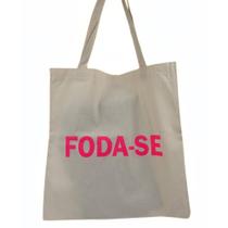 Bolsa Ecobag 100% algodão Estampa FODA-SE (rosa) Bolsa Ecobag 100% algodão Estampa FODA-SE (rosa)