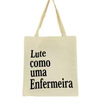 Bolsa Ecobag 100% algodão Estampa LUTE COMO ENFERMEIRA Bolsa Ecobag 100% algodão Estampa LUTE COMO ENFERMEIRA