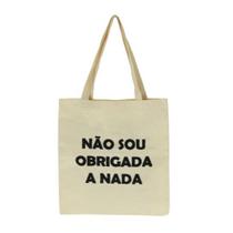 Bolsa Ecobag 100% algodão Estampa NÃO SOU OBRIGADA