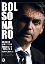 Bolsonaro - o homem que peitou o exercito e desafia a democracia