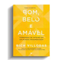 Bom, Belo e Amável - Livro de Rich Villodas Bom, Belo e Amável - Livro de Rich Villodas