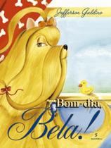 Bom-dia, bela! Bom-dia, bela!