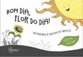 Bom dia, flor do dia! Bom dia, flor do dia!