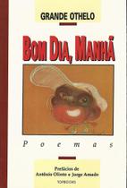 Bom Dia, Manhã - Poemas - TOPBOOKS