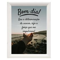 "Bom dia que a determinação de vencer."Quadro Decorativo