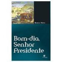 Bom-dia senhor presidente - CARLINI E CANIATO Bom-dia senhor presidente - CARLINI E CANIATO