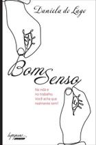 Bom Senso - Na Vida e no Trabalho. Será Que Você Tem - INTEGRARE